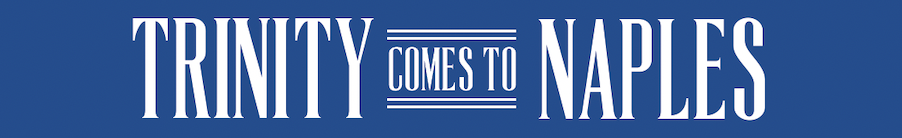 Trinity Comes to Naples